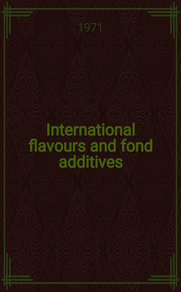 International flavours and fond additives : Formerly The Flavour industry. Vol.2, №2