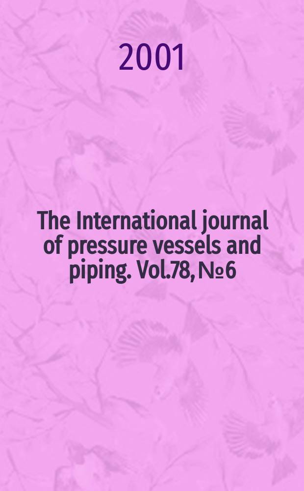 The International journal of pressure vessels and piping. Vol.78, №6