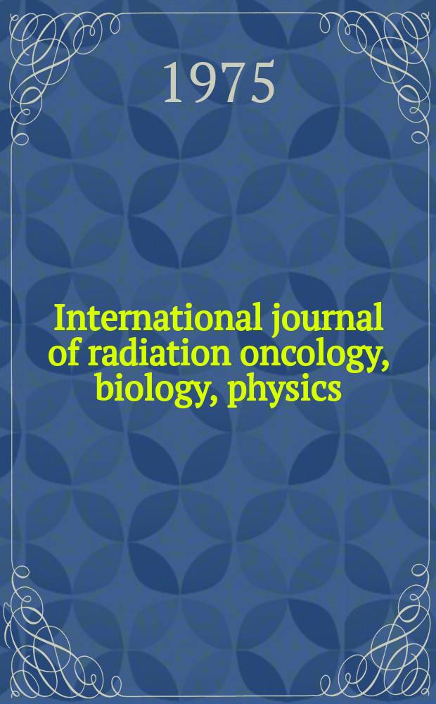 International journal of radiation oncology, biology, physics