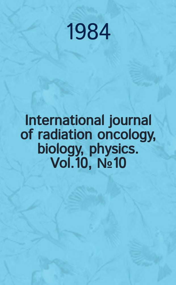 International journal of radiation oncology, biology, physics. Vol.10, №10