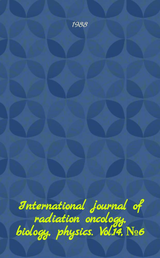 International journal of radiation oncology, biology, physics. Vol.14, №6