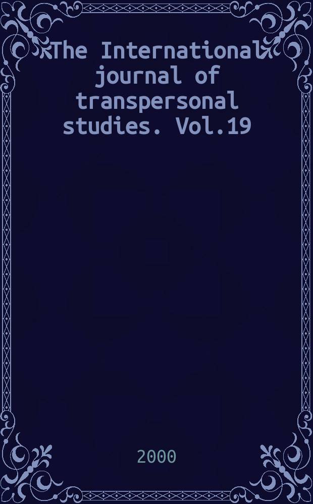 The International journal of transpersonal studies. Vol.19