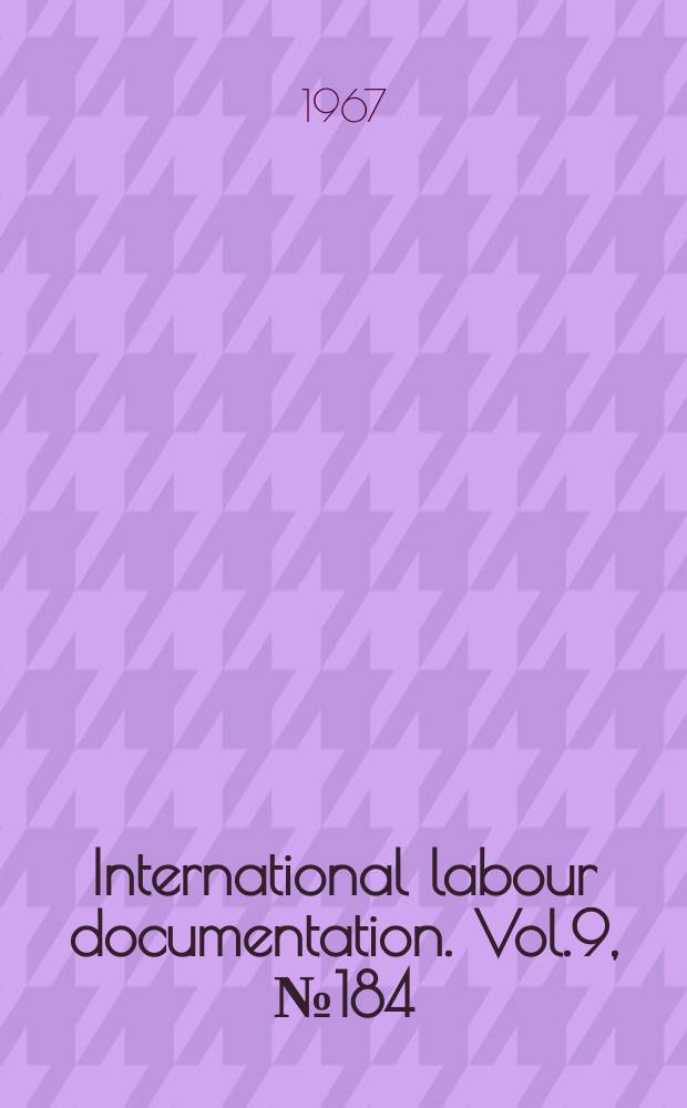International labour documentation. Vol.9, №184