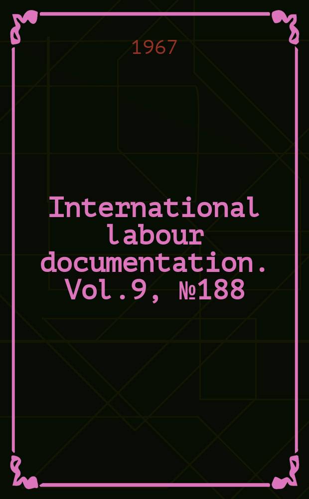 International labour documentation. Vol.9, №188