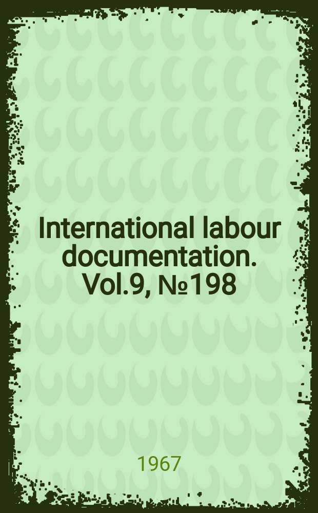 International labour documentation. Vol.9, №198
