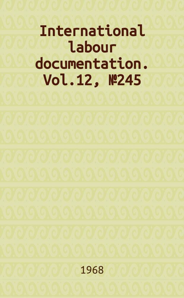 International labour documentation. Vol.12, №245