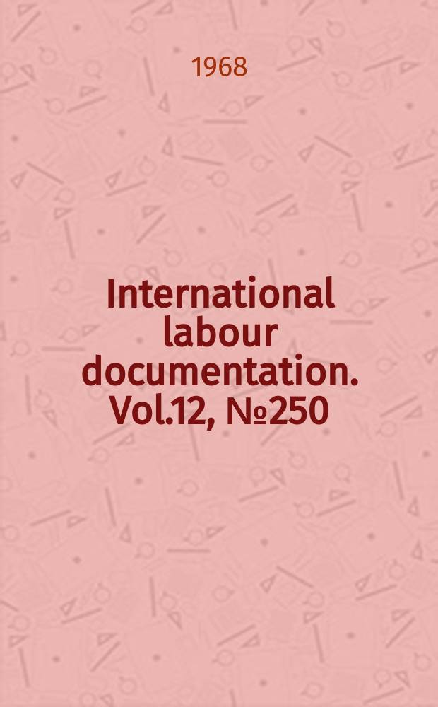 International labour documentation. Vol.12, №250