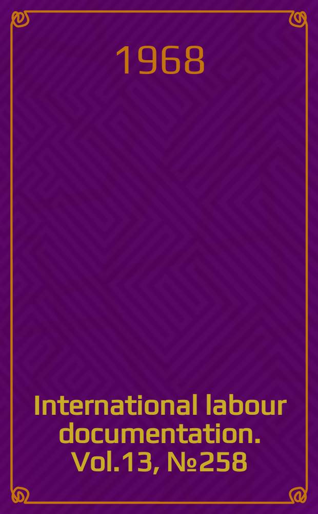 International labour documentation. Vol.13, №258