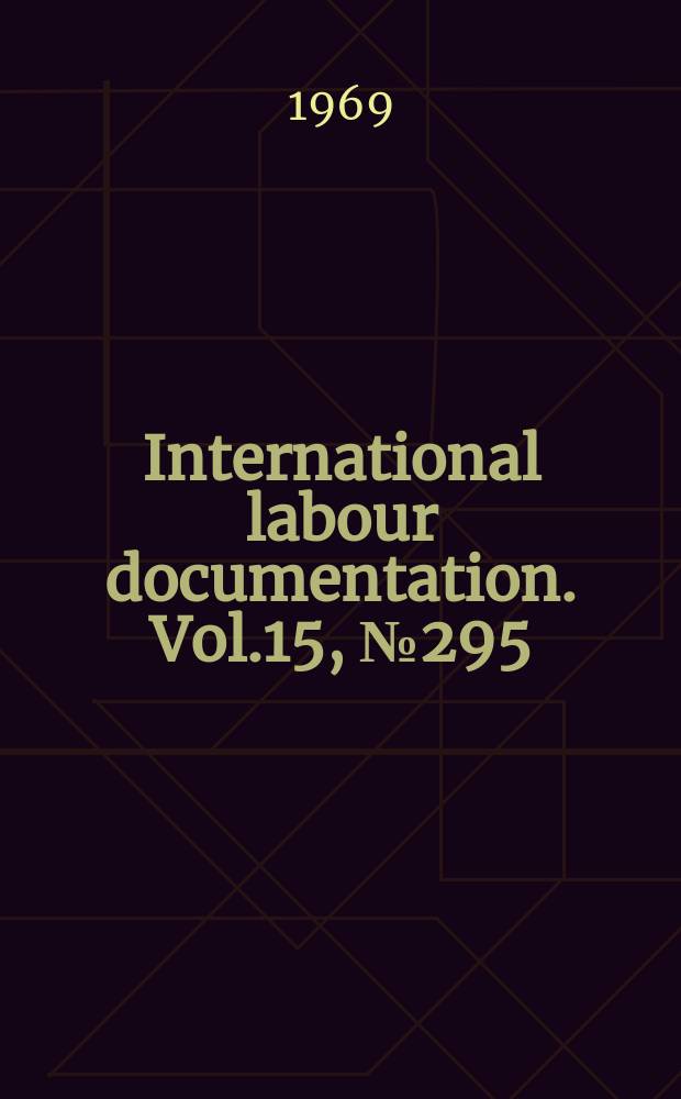 International labour documentation. Vol.15, №295