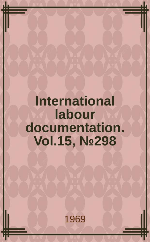 International labour documentation. Vol.15, №298