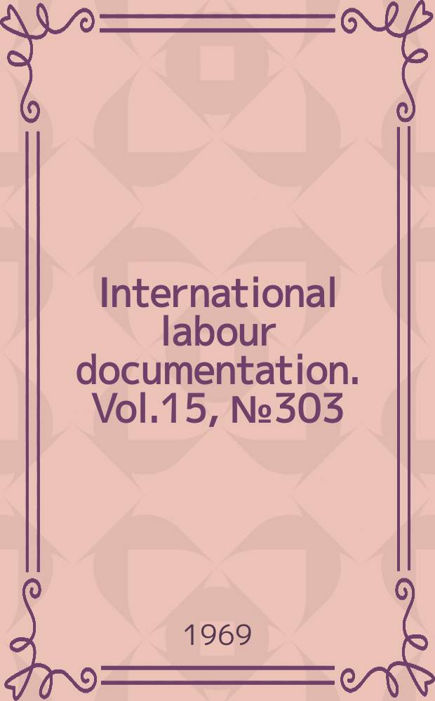 International labour documentation. Vol.15, №303