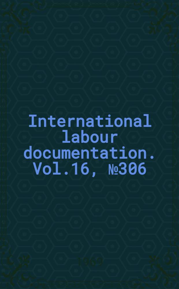 International labour documentation. Vol.16, №306