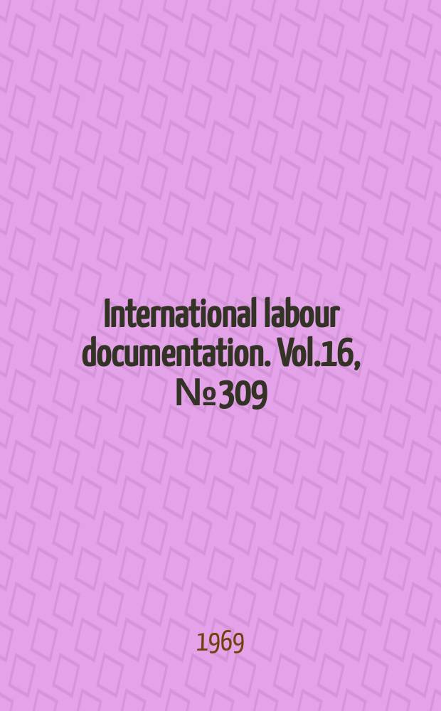 International labour documentation. Vol.16, №309