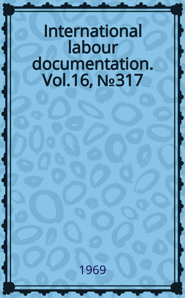 International labour documentation. Vol.16, №317