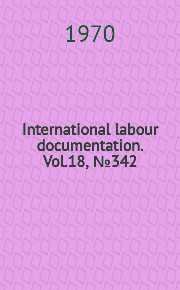 International labour documentation. Vol.18, №342