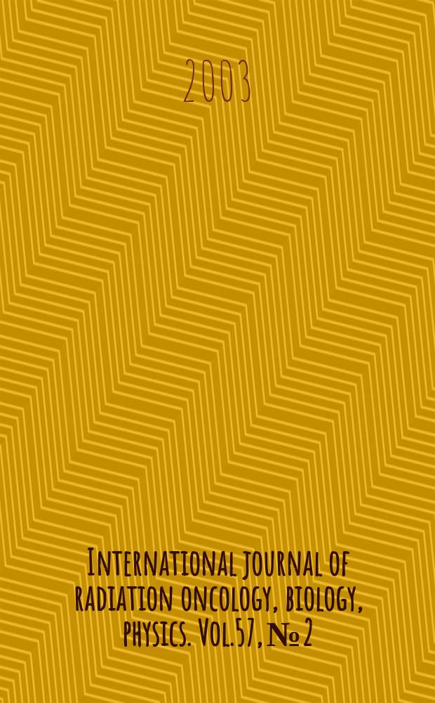 International journal of radiation oncology, biology, physics. Vol.57, №2