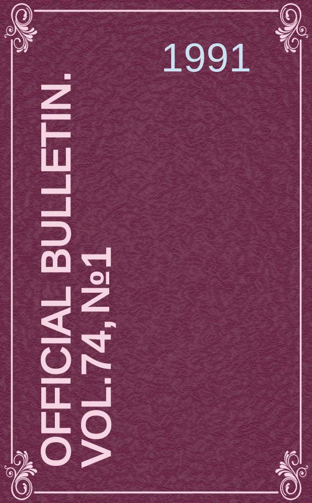 Official bulletin. Vol.74, №1