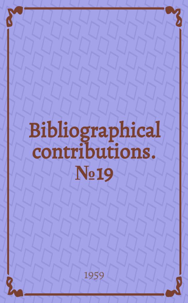 Bibliographical contributions. №19 : Bibliography on the International labour organisation