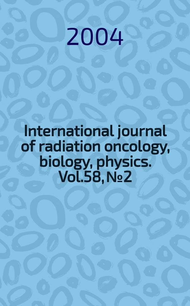 International journal of radiation oncology, biology, physics. Vol.58, №2