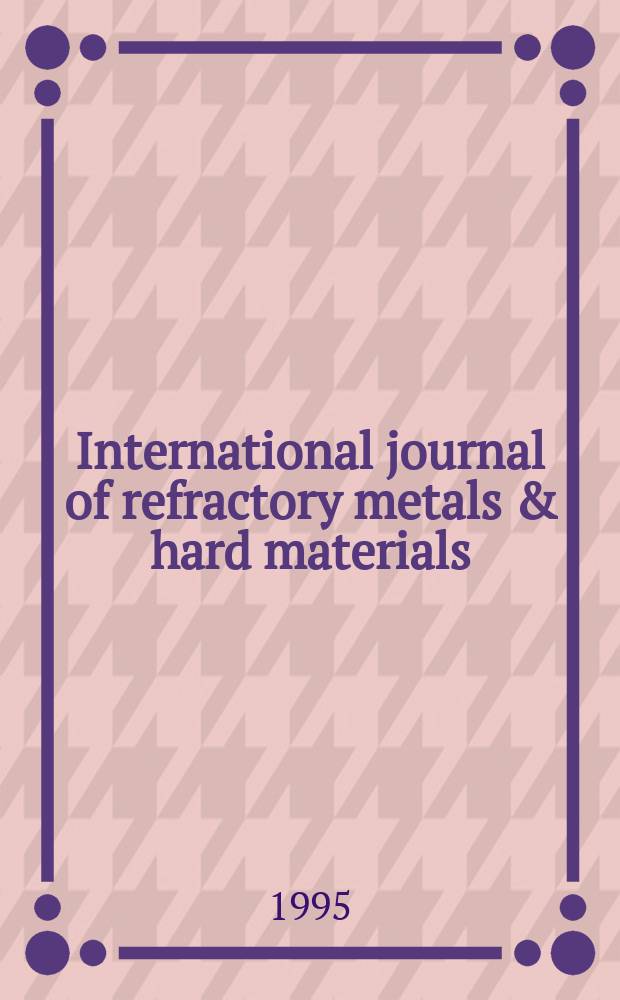 International journal of refractory metals & hard materials : Offic. j. of the Intern plansee soc. powder metallurgy & Intern tungsten industry assoc. Vol.13, №1/3 : The chemistry of non-sas tungsten