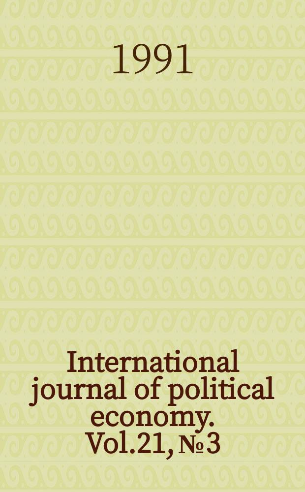 International journal of political economy. Vol.21, №3 : Japanese capitalism today