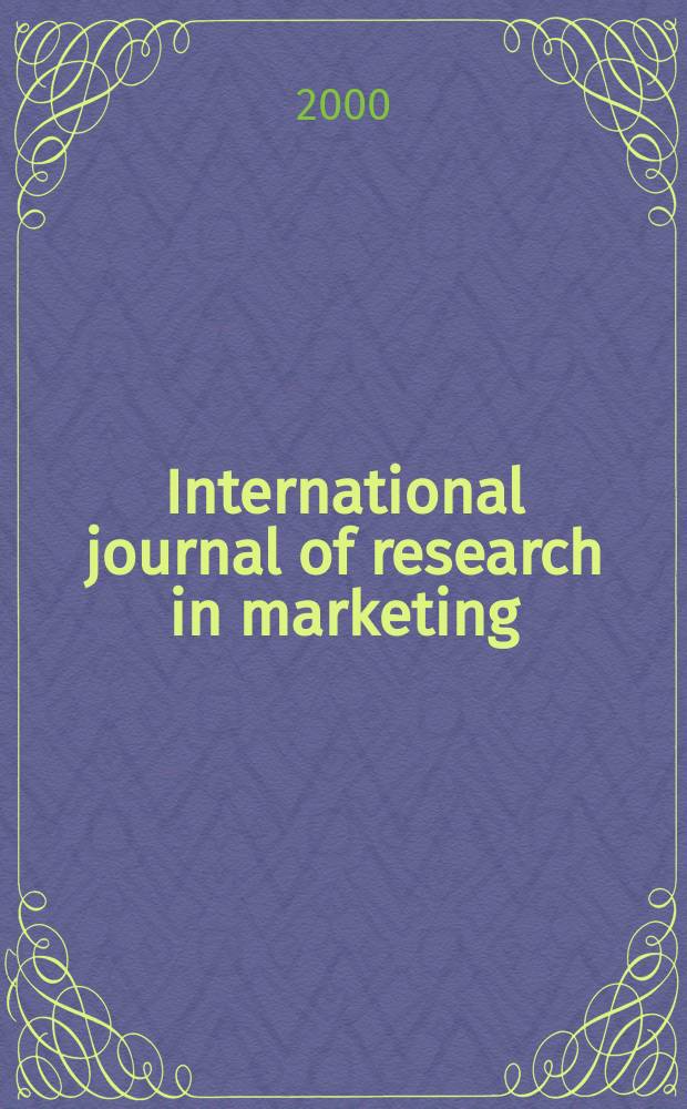 International journal of research in marketing : Offic. j. of the Europ. marketing acad. Vol.17, №4