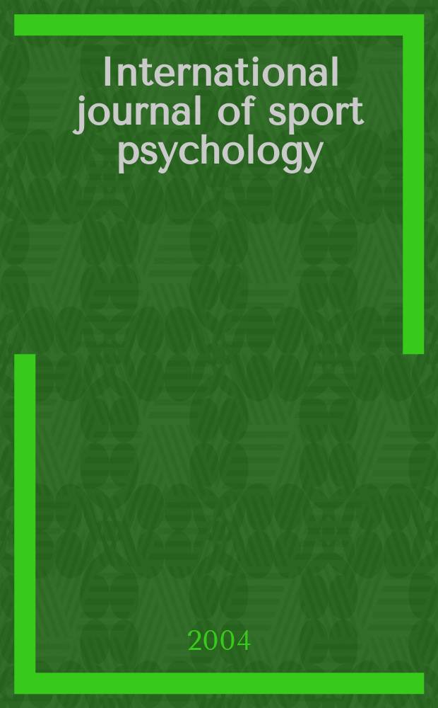 International journal of sport psychology : Offic. j. of the Intern. soc. of sports psychology. Vol.35, №1