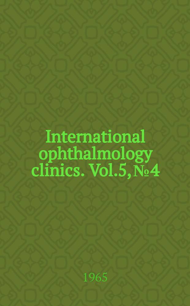 International ophthalmology clinics. Vol.5, №4 : Tonometry and tonography