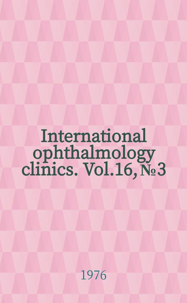 International ophthalmology clinics. Vol.16, №3 : Strabismus surgery