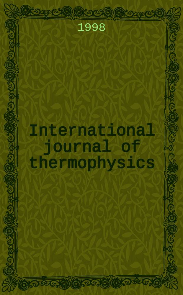 International journal of thermophysics : J. of thermophys. properties a. thermophysics a. its applications. Vol.19, №4 : Symposium on thermophysical properties (13; 1997; Boulder, Colo)
