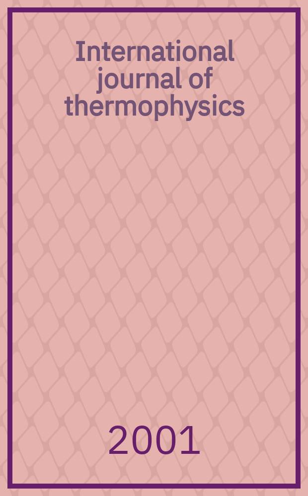 International journal of thermophysics : J. of thermophys. properties a. thermophysics a. its applications. Vol.22, №6