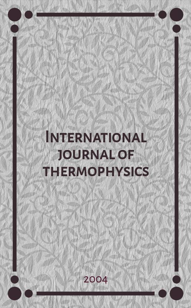 International journal of thermophysics : J. of thermophys. properties a. thermophysics a. its applications. Vol.25, №1