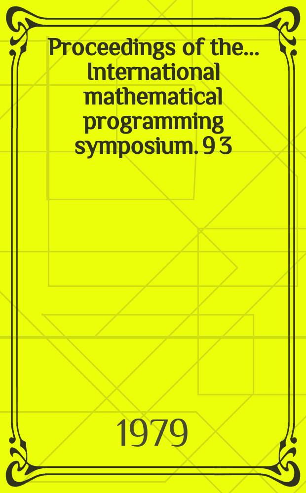 Proceedings of the ... International mathematical programming symposium. 9[3] : Survey of mathematical programming