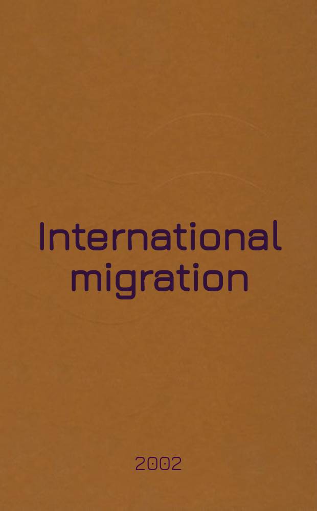 International migration : Quart. rev. of the Intergovernmental comm. for migration. Vol.40, №5 spec. iss.2 : The migration-development nexus