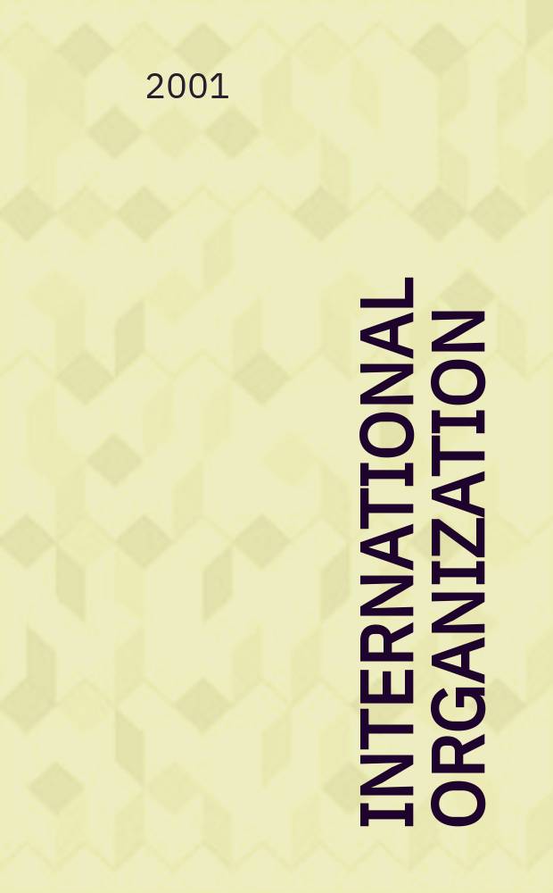 International organization : Publ. quarterly by the World peace foundation. Vol.55, №2