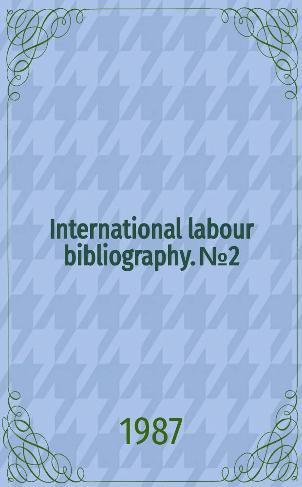 International labour bibliography. №2 : Annotated bibliography on clandestine employment