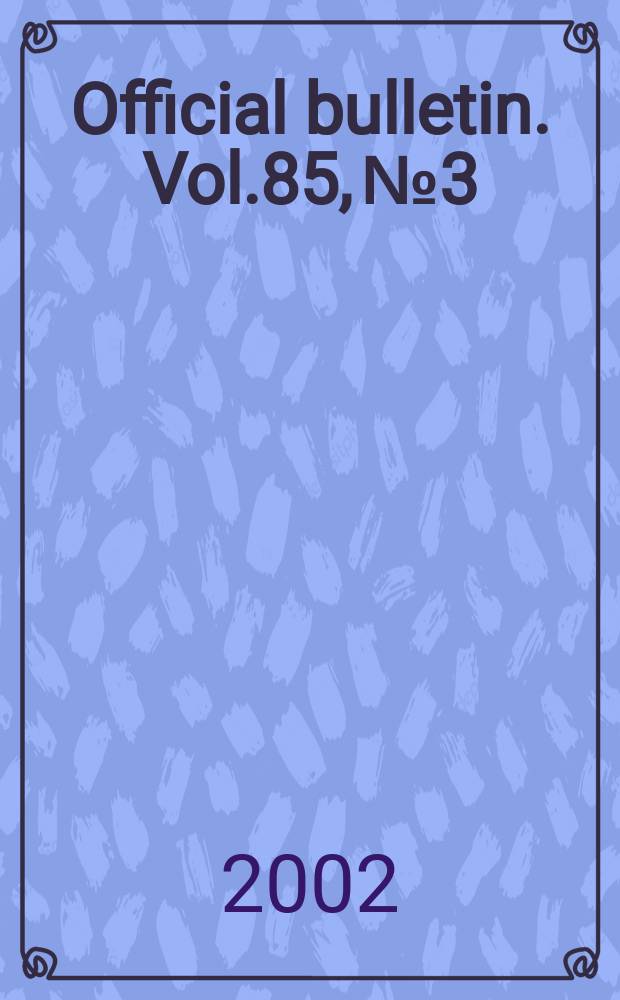 Official bulletin. Vol.85, №3