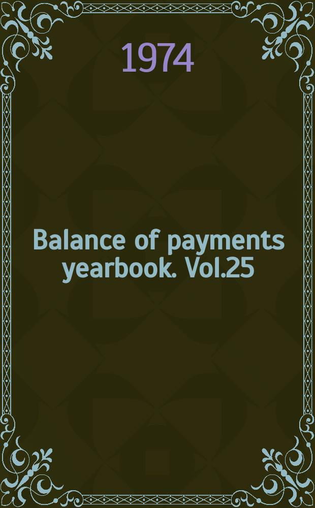 Balance of payments yearbook. Vol.25 : 1968/72