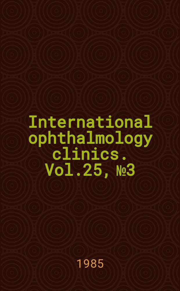 International ophthalmology clinics. Vol.25, №3 : Neodymium