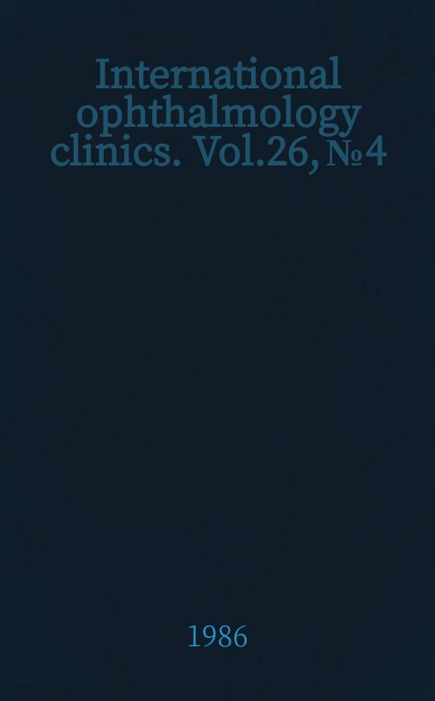 International ophthalmology clinics. Vol.26, №4 : Peripheral corneal diseases. Neuroophthalmology