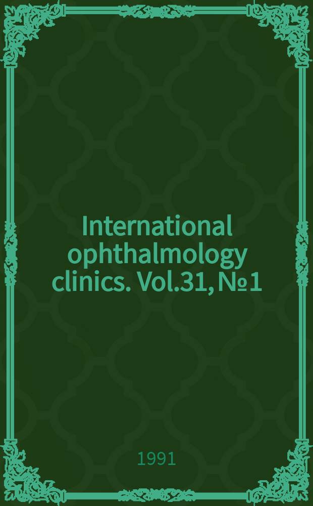 International ophthalmology clinics. Vol.31, №1 : (Refractive surgery)