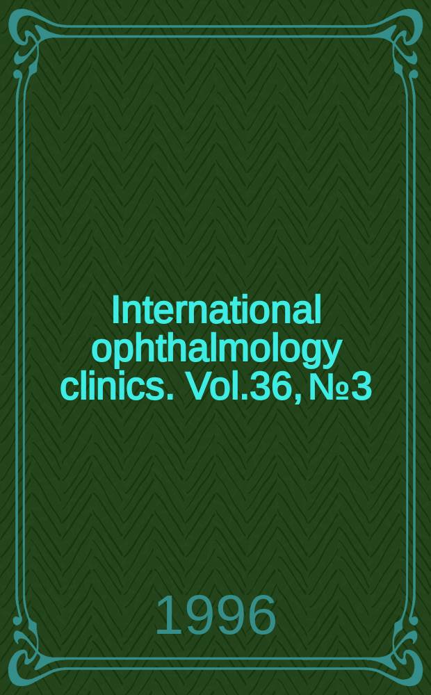 International ophthalmology clinics. Vol.36, №3 : Ocular and adnexal infections