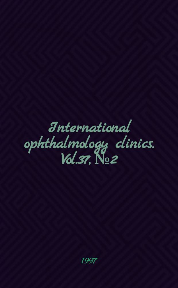International ophthalmology clinics. Vol.37, №2 : Ocular manifestations of dermatologic disorders