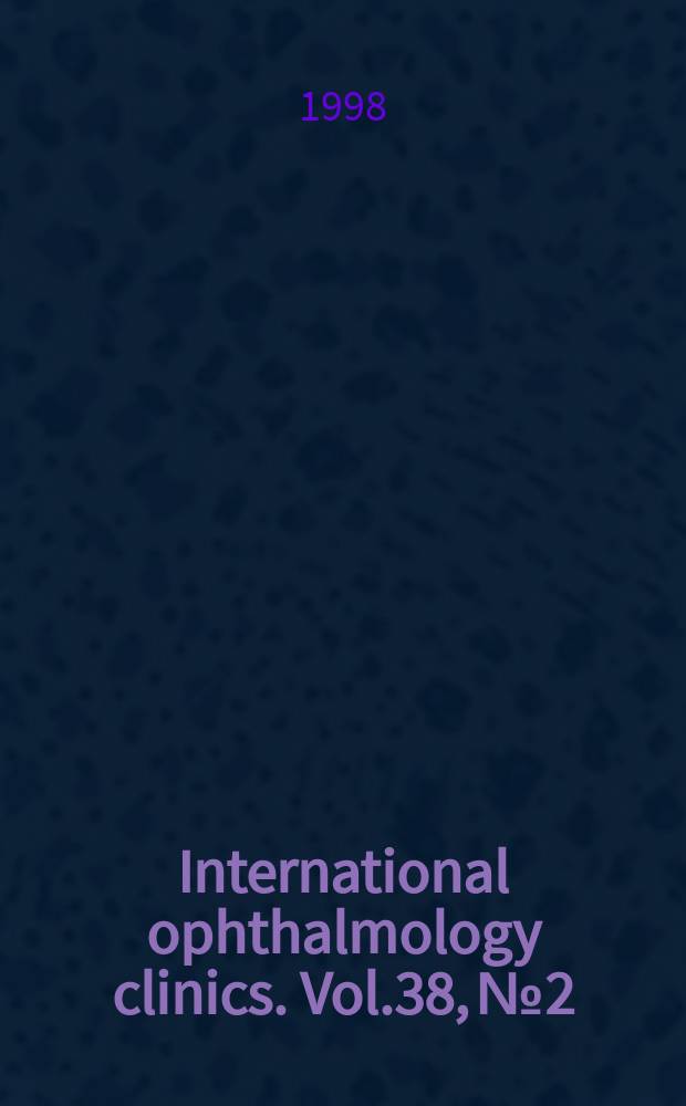 International ophthalmology clinics. Vol.38, №2 : Ophthalmic complications of diabetes mellitus