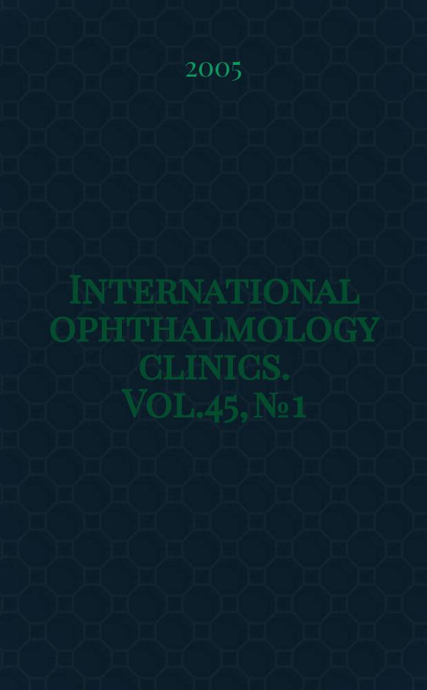 International ophthalmology clinics. Vol.45, №1 : Ultraviolet radiation and the eye