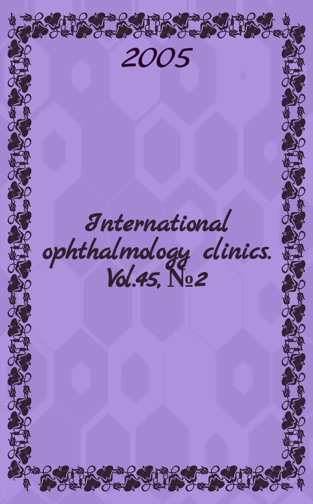 International ophthalmology clinics. Vol.45, №2 : Uveitis and related ocular inflammations