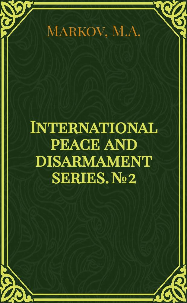 International peace and disarmament series. №2 : Science and the responsibility of scientists