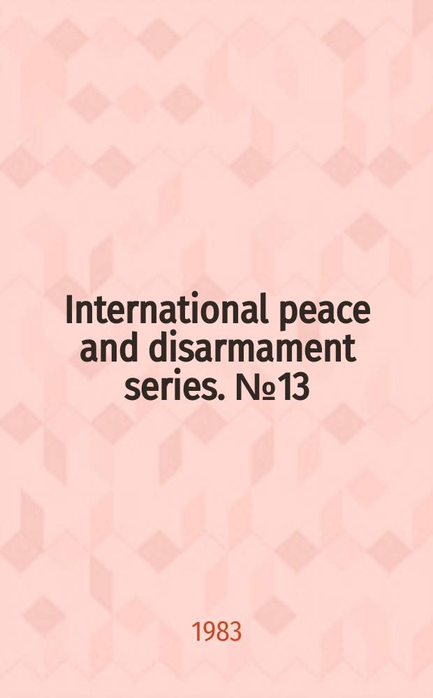 International peace and disarmament series. №13 : Zone of peace for Africa