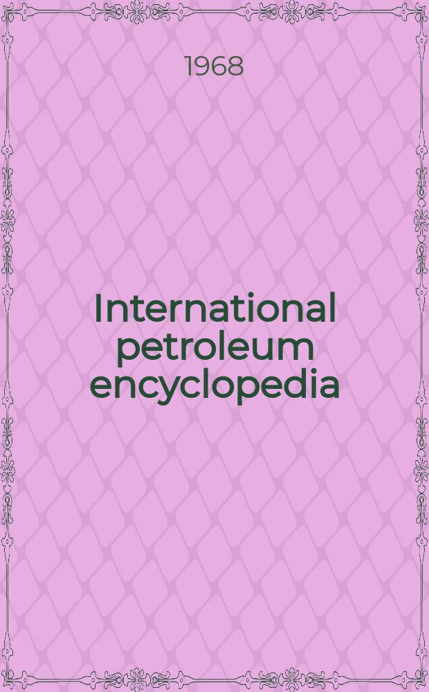 International petroleum encyclopedia