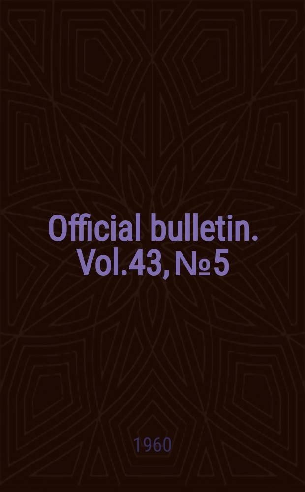 Official bulletin. Vol.43, №5 : International labour organization